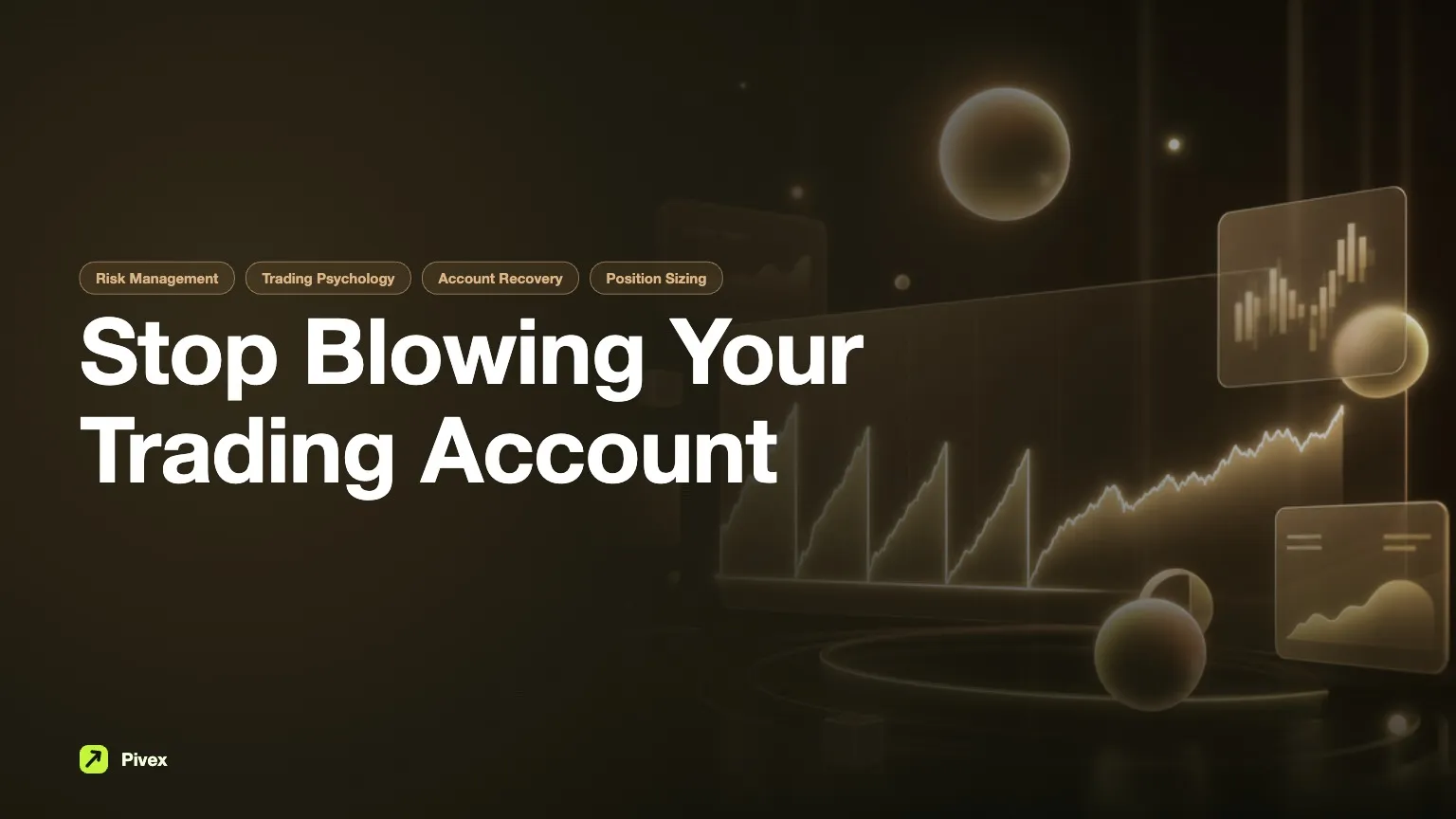 What to Do When You Keep Blowing Your Trading Account — Pivex Guides